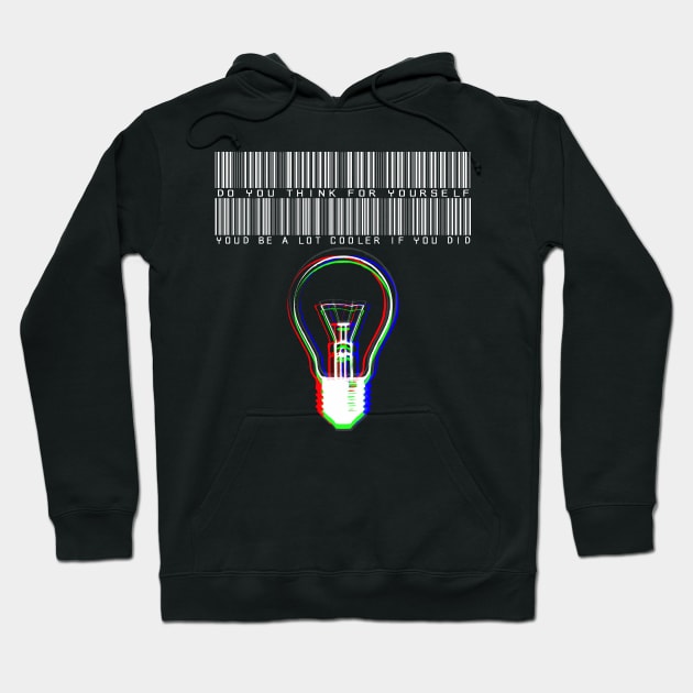 Do you think for yourself Hoodie by Destro